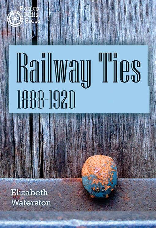 Elizabeth Waterston: Railway Ties